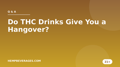 Do THC Drinks Give You a Hangover?