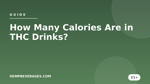 How Many Calories Are in THC Drinks?