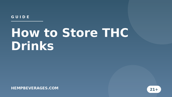 How to Store THC Drinks (and Do They Expire?)