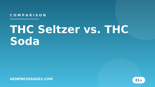 THC Seltzer vs. THC Soda: What's the Difference?